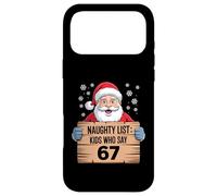 Naughty List Kids Who Say Sixty Seven Funny 67 Santa Humor Case for iPhone 17 Pro Max