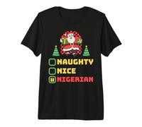 Naughty Nice Nigerian Santas List Funny African Christmas Premium T-Shirt