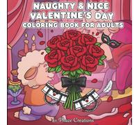Naughty & Nice Valentine's Day Coloring Book for Adults: Flirty Valentine Fun for Couples & Singles
