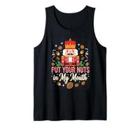 Naughty Nutcracker Put Your Nuts in My Mouth Christmas Funny Tank Top