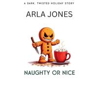 Naughty or Nice (The Anti-Santa Chronicles)