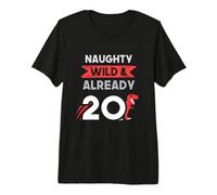 Naughty Wild & Already 20 Birthday T Rex Trex Premium T-Shirt