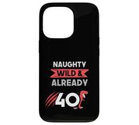 Naughty Wild & Already 40 Birthday T Rex Trex Case for iPhone 13 Pro