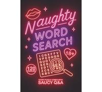 Naughty Word Search: Flirty Puzzle Hunt and Saucy Challenges. Easy to Read with 120 Puzzles and Cheeky Questions That Spark Fun Confessions on Every ... Couples, and Bold Adults. (Adult Word Search)