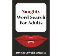 Naughty Word Search For Adults: Fun Word Search Puzzle Book For Adults, Easy to Read Print about Romance, Innuendos, Sex, and More | 6x9 inches, 60 ... | Gift for Brides, Friends, and Free Times
