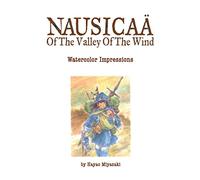 Nausicaae of the Valley of the Wind: Watercolor Impressions: (Nausicaae of the Valley of the Wind: Watercolor Impressions)