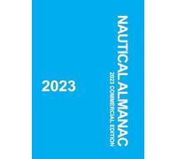 Nautical Almanac 2023: Commercial Edition (Nautical Almanac For the Year)