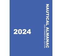 Nautical Almanac 2024 (Nautical Almanac For the Year)