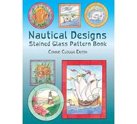 Nautical Designs Stained Glass: Pattern Book (Dover Stained Glass Instruction)