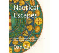Nautical Escapes: Mandala Coloring Book with Lighthouses, Shells & Waves Coastal Designs for Stress Relief