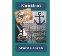 Nautical Word Search: Word Searches with Easy to Read Print about things Nautical, Types of Ships, Types of Nautical Equipment and Much More | 6x9 ... ... Gifts for Vacations and Free Time.