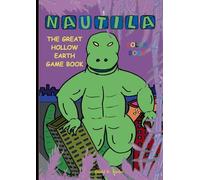 Nautila: The Great Hollow Earth Game Book