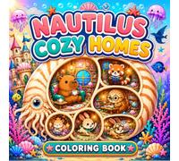 Nautilus Cozy Homes Coloring Book: Cute Ocean Animals, Spiral Shell Houses, Underwater Rooms and Fun Coloring Pages for Kids