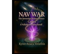 NAV WAR: The Sovereign Remembrance Codex: A Vallathian Flame Scroll