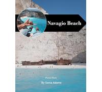 Navagio Beach Travel Book: 38+ Amazing Pictures That Create An Idea For You About Navagio Beach - Perfect Gift for tourism & travel lovers.....Relaxing & Meditation.