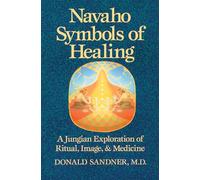 Navaho Symbols of Healing: A Jungian Exploration of Ritual, Image, and Medicine