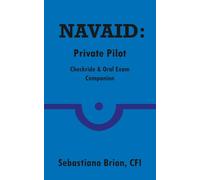 NAVAID: Private Pilot: Checkride & Oral Exam Companion