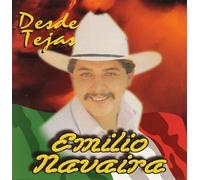 Navaira, Emilio - Desde Tejas