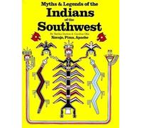 Navajo, Pima, Apache: Bk. 1 (Myths & legends of the Indians of the Southwest)