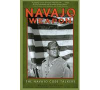 Navajo Weapon: The Navajo Code Talkers (Native American Culture (Rio Nuevo))