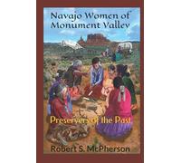 Navajo Women of Monument Valley: Preservers of the Past