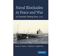 Naval Blockades in Peace and War: An Economic History since 1750