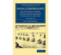 Naval Chronology 5 Volume Set: Or, an Historical Summary of Naval and Maritime Events from the Time of the Romans, to the Treaty of Peace 1802 ... Collection - Naval and Military History)