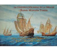 Naval Construction In The Works Of Rafael Monleon Torres