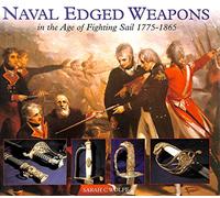 Naval Edged Weapons: in the Age of Fighting Sail, 1775-1865