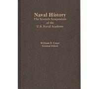 Naval History: The Seventh Symposium of the U.S. Naval Academy