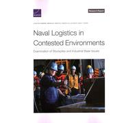 Naval Logistics in Contested Environments: Examination of Stockpiles and Industrial Base Issues