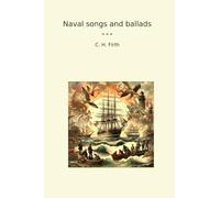 Naval songs and ballads (Classic Books)