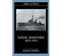 Naval Warfare, 1815-1914 (Warfare and History)
