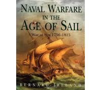 Naval Warfare in the Age of Sail by Bernard Ireland (2000-10-17)