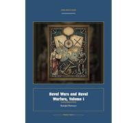 Naval Wars and Naval Warfare, Volume I: 29 (Global Navies Classics)