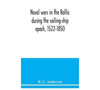 Naval wars in the Baltic during the sailing-ship epoch, 1522-1850