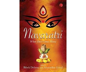 Navaratri : B When Devi Comes Home by Anuradha Goyal and Bibek Debroy (2021, ...