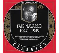 Navarro, Fats - 1947 - 1949: THE CHRONOLOGICAL CLASSICS