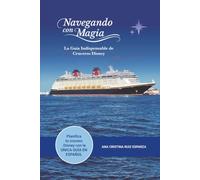 Navegando con Magia: La Guía Indispensable de Cruceros Disney