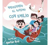 Navegando el Autismo con Emilio: El viaje de una familia hacia la conexión y la inclusión (Emilio’s World: Stories of Autism, Communication & Courage)