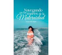Navegando en los mares de la maternidad: Un viaje hacia el crecimiento personal desde el corazón de una madre
