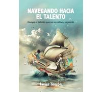 Navegando hacia el talento: Porque el talento que no se cultiva, se pierde