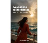 Navegando las tormentas con fe y esperanza