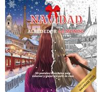 Navidad alrededor del mundo - 20 postales invernales para colorear y relajarte: Libro para adultos con curiosidades, frases inspiradoras y diseños que invitan a la calma
