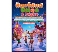 Navidad, Caos & Mágico: 7 divertidas aventuras navideñas llenas de risas, misterio y lecciones conmovedoras