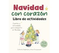 Navidad con corazón: Cuentos y actividades para compartir en Navidad