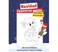 NAVIDAD - CONECTA LOS PUNTOS PARA NIÑOS DE 4 A 8 AÑOS: LIBRO DE ACTIVIDADES: CONECTA LOS PUNTOS Y COLORA EL DIBUJO, 50 DIBUJOS PARA COMPLETAR Y ... A, PORTADA FLEXIBLE Y CON ACABADO BRILLANTE