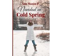 NAVIDAD EN COLD SPRING: Novela navideña en Nueva York con proximidad forzada y nuevas oportunidades