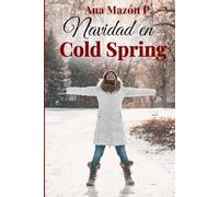 NAVIDAD EN COLD SPRING: Novela navideña en Nueva York con proximidad forzada y nuevas oportunidades