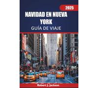 Navidad en nueva york Guía de viaje 2025: Explorar edificios icónicos, mercados navideños, celebraciones festivas y tradiciones locales